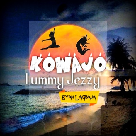 Kowajo ft. Lummy Jezzy & (Eyan Lagbaja) | Boomplay Music