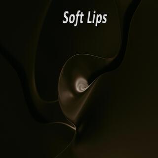 Soft Lips