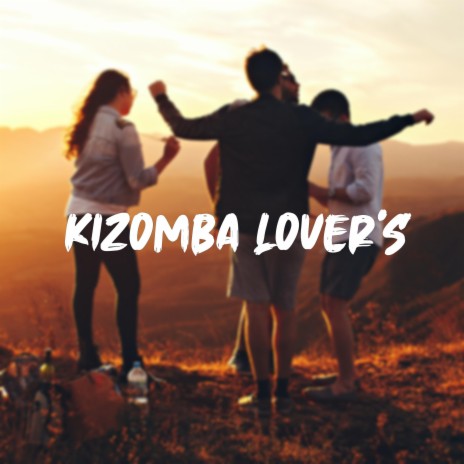 Kizomba Lover's | Boomplay Music