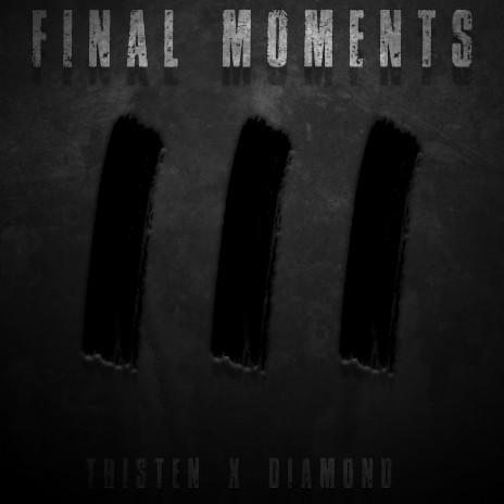 Final Moments ft. Diamond | Boomplay Music