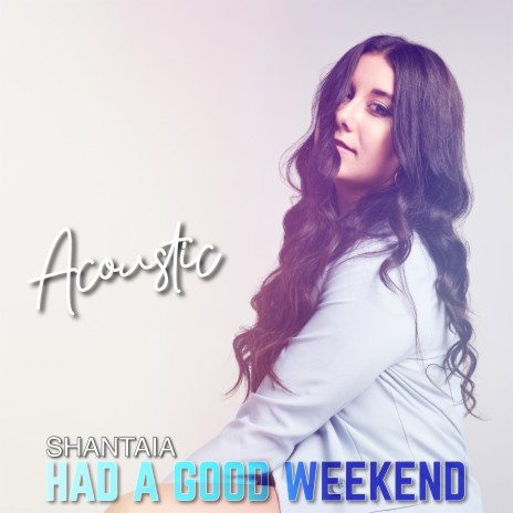 Had a Good Weekend (Acoustic) | Boomplay Music