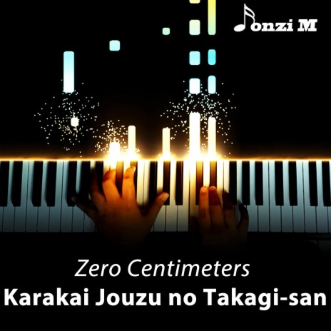 Zero Centimeters (From Karakai Jouzu no Takagi-san Season 2) [Opening] - Piano Arrangement | Boomplay Music