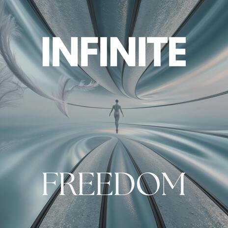 INFINITE FREEDOM | Boomplay Music