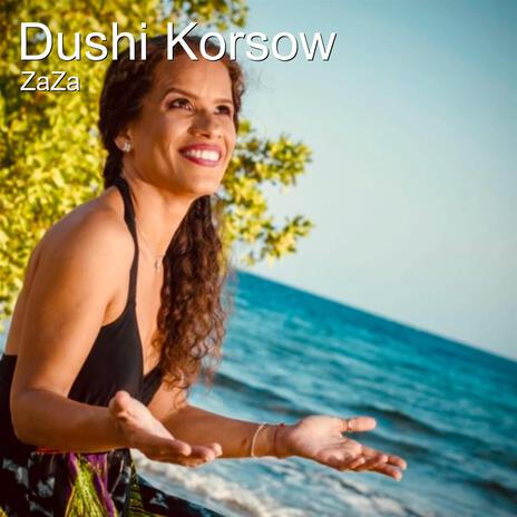 Dushi Korsow (Special Version) ft. ZaZa