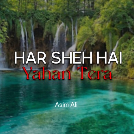 Har Sheh Hai Yahan Tera | Boomplay Music