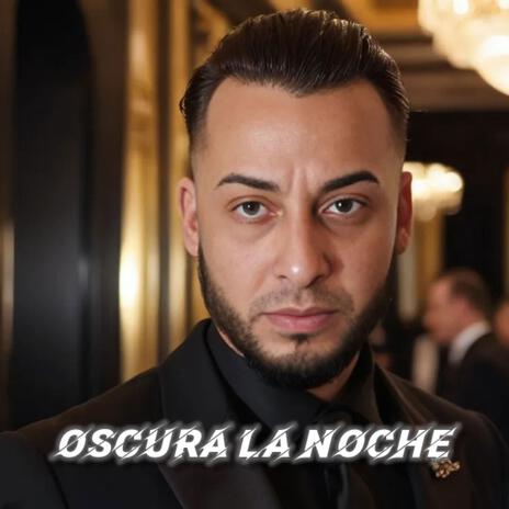 Oscura la noche Dios | Boomplay Music