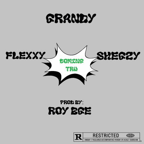 COMING TRU ft. Flexxy Shegzy prod. by Roy bge | Boomplay Music