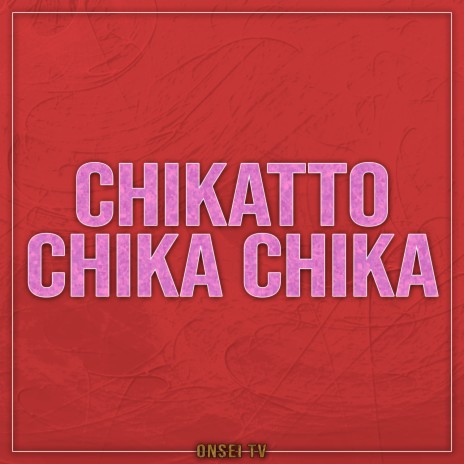 Chikatto Chika Chika (TV Size) | Boomplay Music