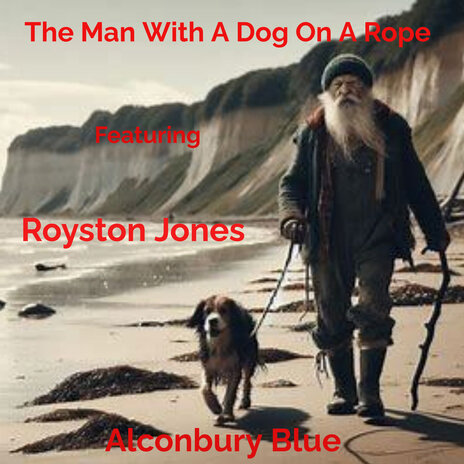 The Man with a Dog on a Rope ft. Royston Jones | Boomplay Music