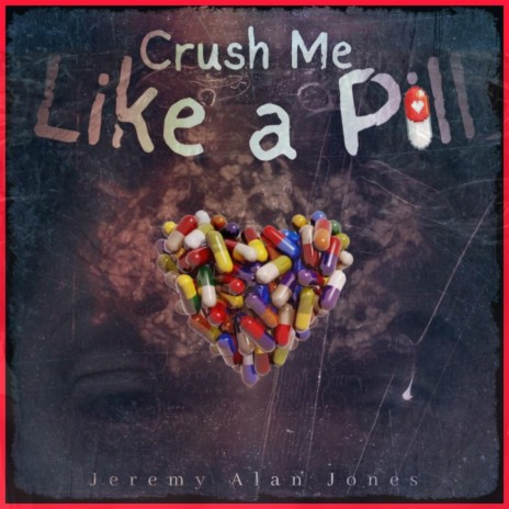 Crush Me Like A Pill | Boomplay Music