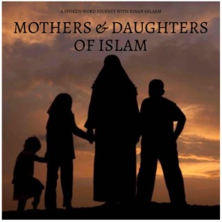 MOTHERS & DAUGHTERS OF ISLAM