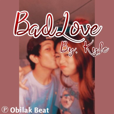 Bad Love (East Side 2501 Remix Song Version) ft. Kyle Cariño & East Side 2501