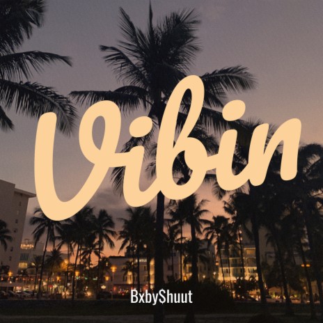 Vibin | Boomplay Music