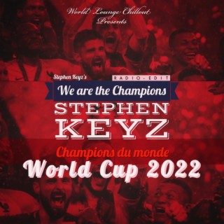 Champions Du Monde (We Are the Champions) World Cup 2022 (Radio Edit) lyrics | Boomplay Music