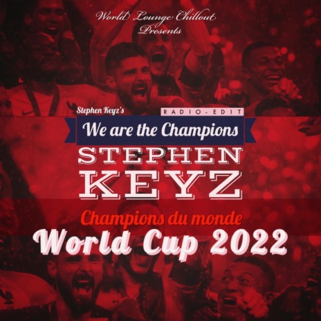 Champions Du Monde (We Are the Champions) World Cup 2022 (Radio Edit) | Boomplay Music