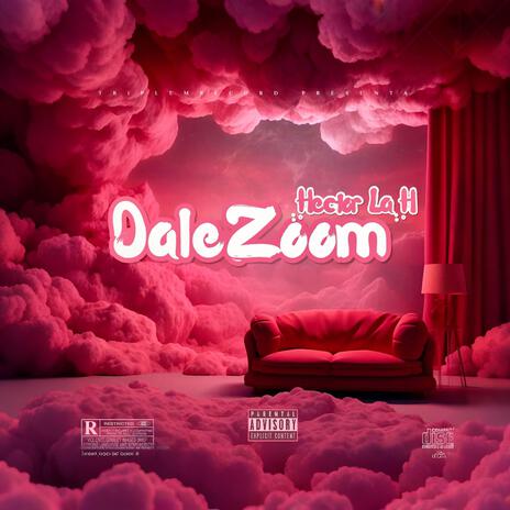 Dale Zoom | Boomplay Music