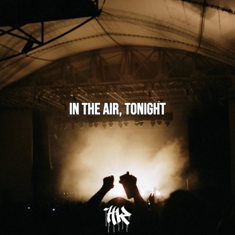 In The Air, Tonight | Boomplay Music