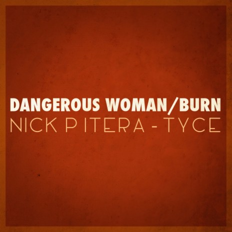 Dangerous Woman / Burn | Boomplay Music