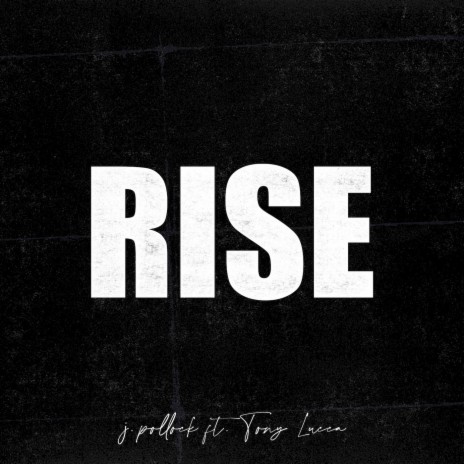 Rise ft. Tony Lucca | Boomplay Music