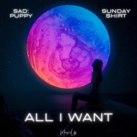 All I Want ft. Sunday Shirt | Boomplay Music
