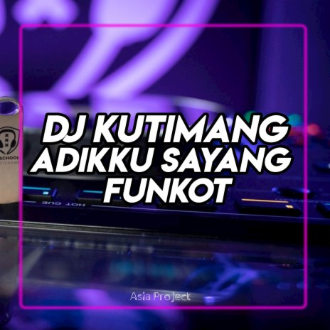 DJ KUTIMANG ADIKKU SAYANG FUNKOT | Boomplay Music