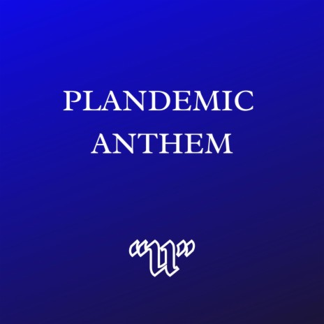 Plandemic Anthem | Boomplay Music