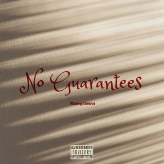 No Guarantees