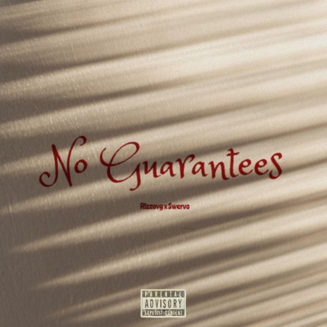 No Guarantees ft. Swervo | Boomplay Music