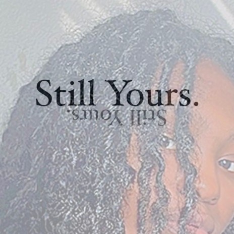 Still Yours | Boomplay Music