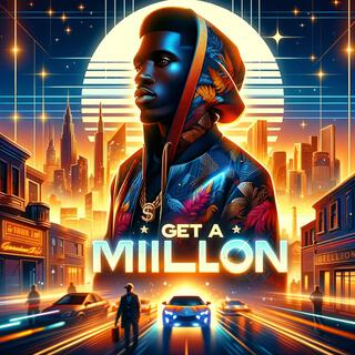 Get a million