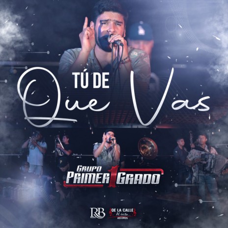 Tu De Que Vas | Boomplay Music