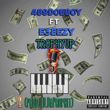 TROPHYUP) ft. E3EEZY & prod. LD.DaProphet) | Boomplay Music