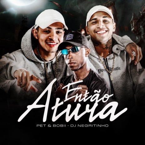 Então Atura ft. DJ Negritinho | Boomplay Music