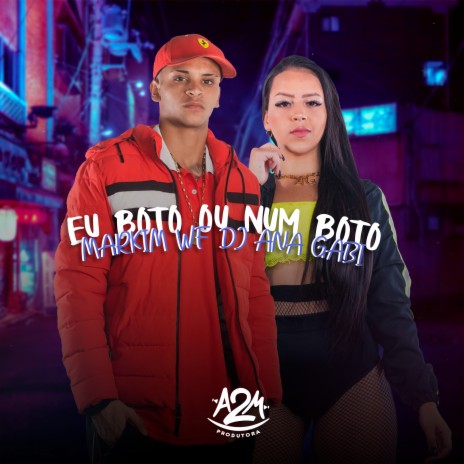 Eu Boto ou Num Boto ft. DJ ANA GABI | Boomplay Music