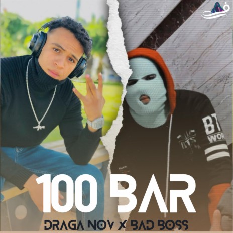 100 BAR ft. DRAGA NOV & BAD BOSS | Boomplay Music