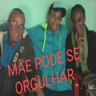 MÃE PODE SE ORGULHAR