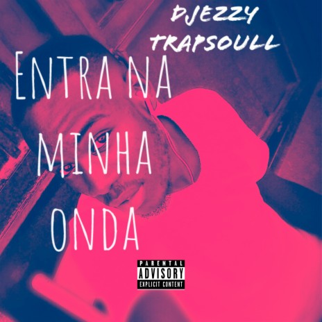 Entra na Minha Onda | Boomplay Music