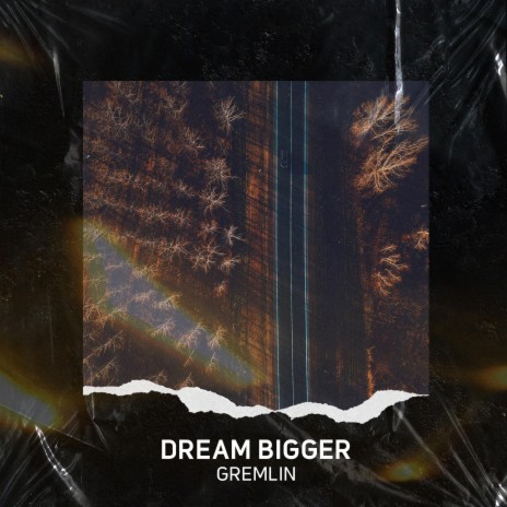Dream Bigger | Boomplay Music