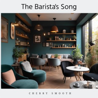 The Barista's Song