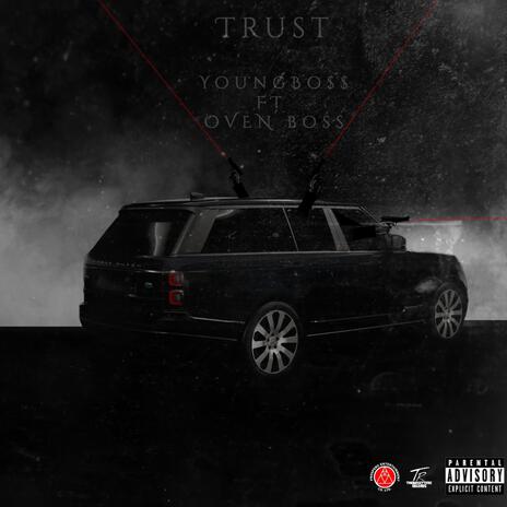 Trust ft. Oven Boss | Boomplay Music