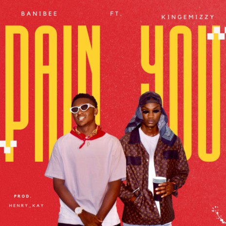 Pain You ft. King Emizzy | Boomplay Music