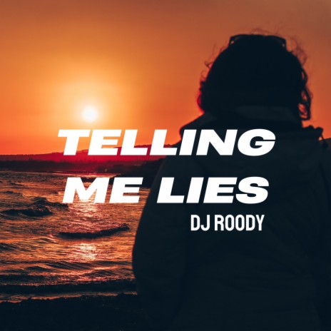 Telling me lies | Boomplay Music