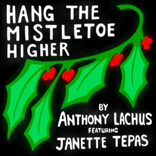 Hang The Mistletoe Higher