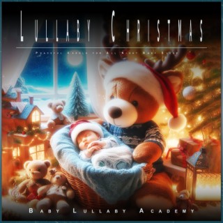 Lullaby Christmas: Peaceful Carols for All Night Baby Sleep