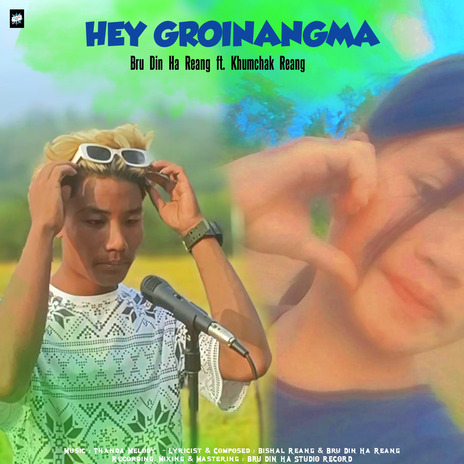 Hey Groinangma ft. Khumshang Reang | Boomplay Music