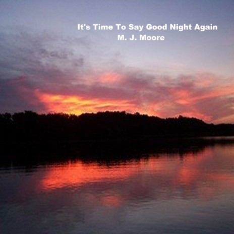 It's Time to Say Good Night Again | Boomplay Music