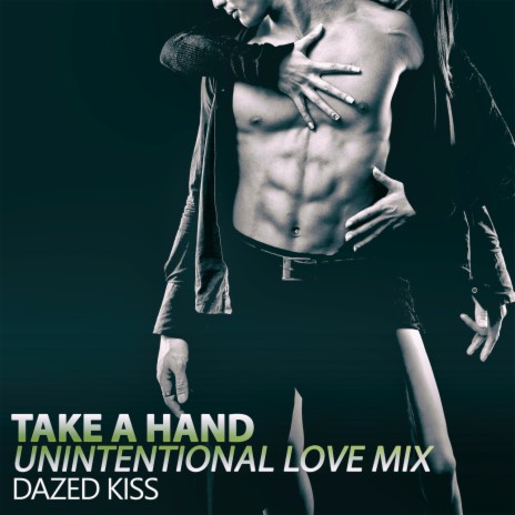Take a Hand (Unintentional Love Mix) | Boomplay Music