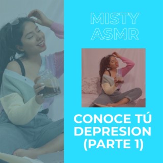 ASMR CONOCE TÚ DEPRESION