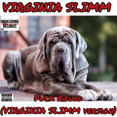 Fuck Round (VIRGINIA SLIMM Version) | Boomplay Music