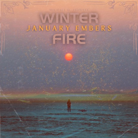 Winter Fire, January Embers